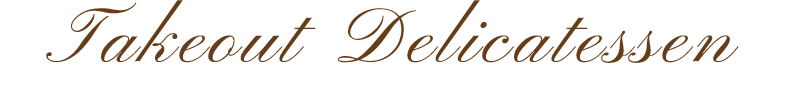 Takeout Delicatessen